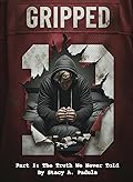 Gripped Part 1: The Truth We Never Told