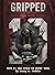 Gripped Part 1: The Truth W...