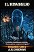 Il Risveglio: Un Techno‑Thriller sull’Ascesa dell’Intelligenza Artificiale (Singolarità Vol. 1) (Italian Edition)