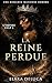 La Reine perdue: une romanc...