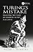 Turing's Mistake
