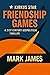 Friendship Games: A 21st Ce...
