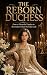 The Reborn Duchess: From a ...