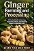 Ginger Farming and Processi...