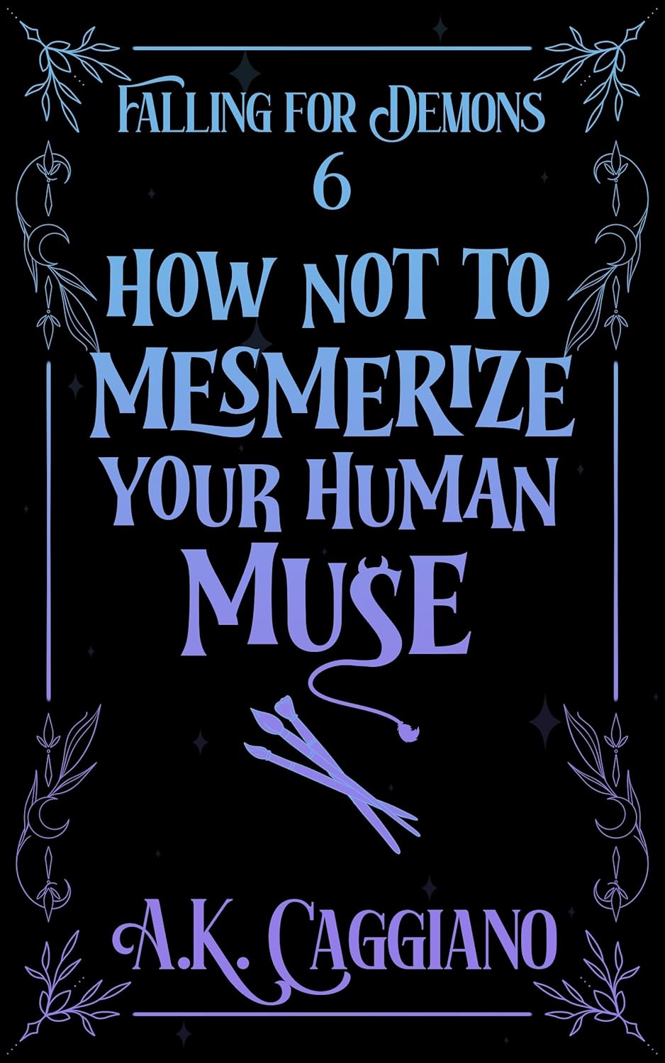 How Not to Mesmerize Your Human Muse (Falling for Demons, #6)