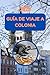 GUÍA DE VIAJE A COLONIA 202...