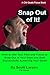 Snap Out of It!: How to Use...