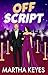 Off Script: a romantic comedy (Matchify Book 2)