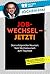 Jobwechsel - jetzt!