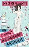 The Carrot Marmalade Murder (A Luscious Delights Mystery Book 7)