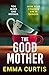 The Good Mother: a complete...