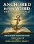 Anchored in the Word: Bibli...
