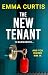 The New Tenant by Emma Curtis The New Tenant by Emma Curtis