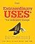 Extraordinary Uses for Ordinary Things