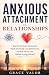 Anxious Attachment in Relationships by Grace Valor