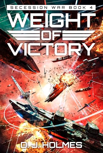 Weight of Victory (Secession War Book 4)