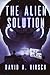 The Alien Solution by David A. Hirsch