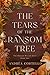 The Tears of the Ransom Tree (The Dragon Willow Duet Book 2)