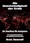 Die Geschwindigkeit der Krise: Ein Manifest für Analysten: Die ungeschminkte Wahrheit über geopolitische Risikoanalyse (German Edition)