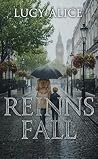 Reinns Fall (Love in London): A standalone, childhood-friends-to-lovers, second chance, emotional healing novel