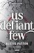Us Defiant Few (Los oscuros, #3)