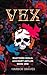 Vex: Ashcroft Asylum: Book One