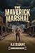 The Maverick Marshal by R.J. Sloane