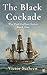 The Black Cockade: A grippi...