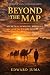 BEYOND THE MAP : Secrets of...