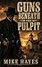 Guns Beneath the Pulpit: A ...