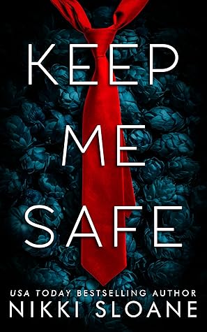 Keep Me Safe (Dangerous Obsession Book, #2)