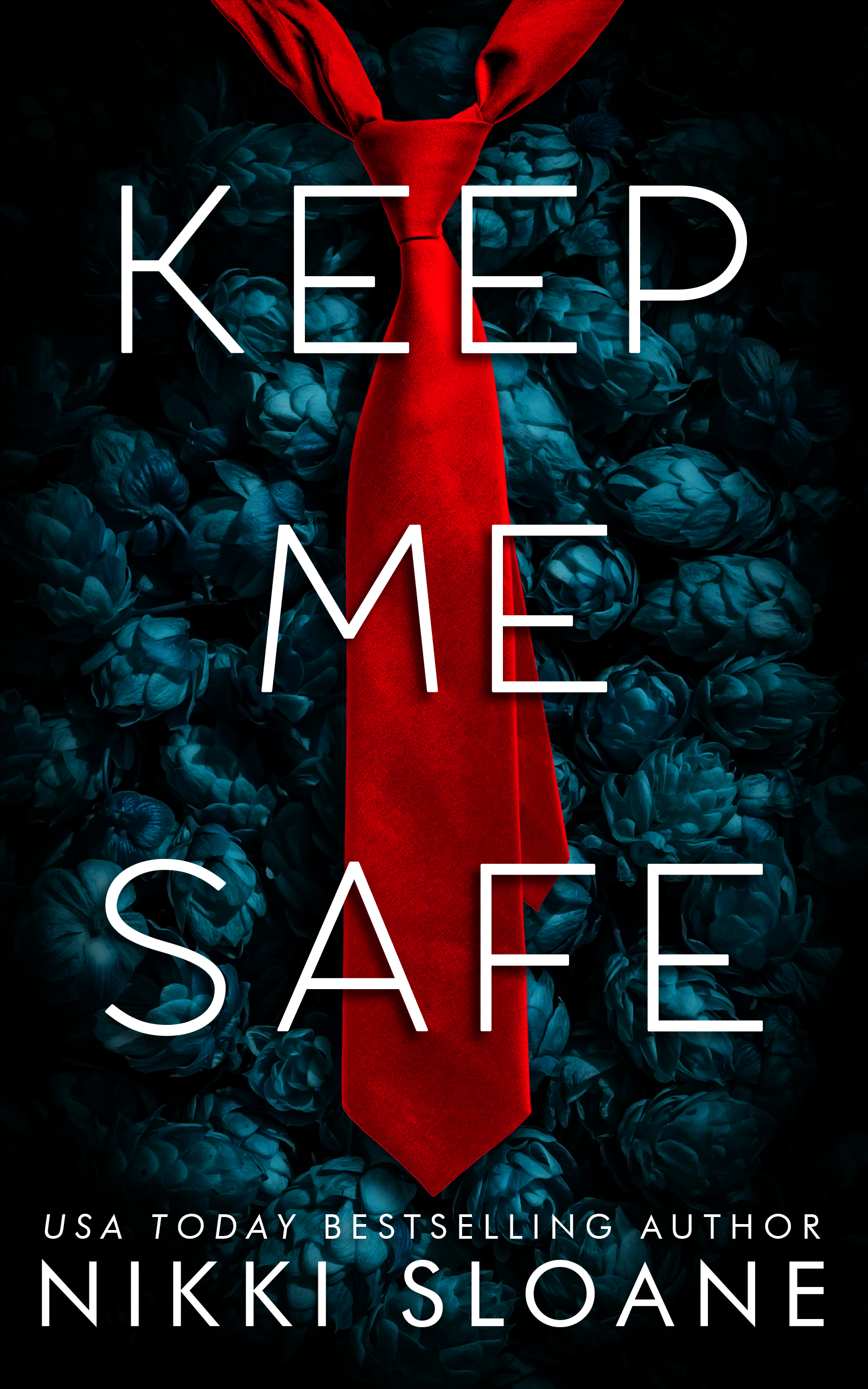 Keep Me Safe (Dangerous Obsession Book, #2)