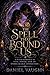 The Spell That Bound Us : A...