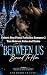 Between Us Bound to Him: Torn Between Rules And Desire (Father's Best Friend Forbidden Romance Book 2)