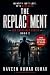 THE REPLACEMENT: A Gripping...