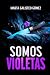 Somos violetas (Spanish Edition)