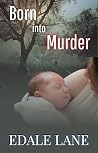Born into Murder:...