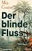 Der blinde Fluss