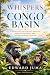 WHISPERS OF THE CONGO BASIN .
