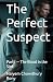 The Perfect Suspect by Naiyem Chowdhury Rony The Perfect Suspect by Naiyem Chowdhury Rony
