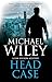 HEAD CASE a gritty unputdow...
