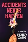 Accidents Never Happen: A Novel Accidents Never Happen: A Novel