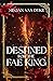 Destined for the Fae King (...