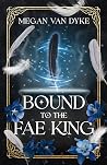 Book cover for Bound to the Fae King (Courts of Faery #2)