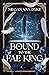 Bound to the Fae King by Megan Van Dyke