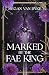 Marked by the Fae King (Cou...