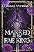 Marked by the Fae King