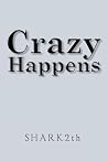 Crazy Happens