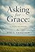 Asking for Grace: A Non-Memoir