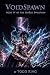 VoidSpawn Book IV of The Se...